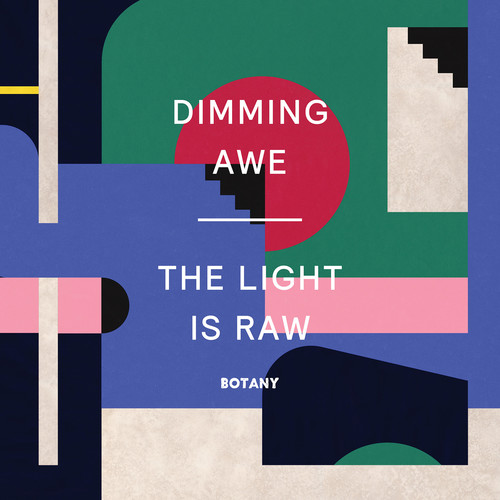 Botany - Dimming Awe, The Light is Raw [Pink Vinyl]