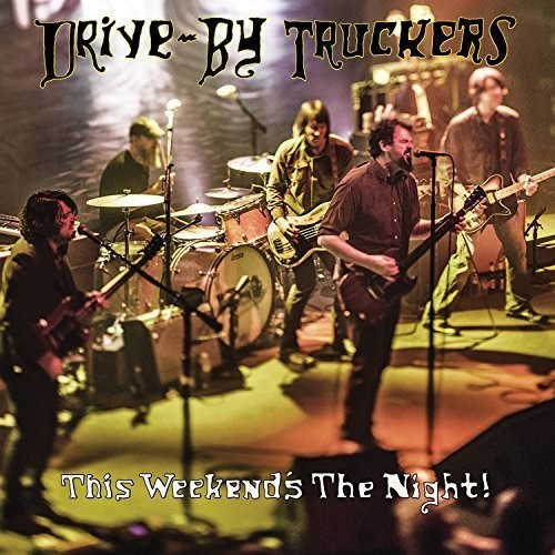 Drive-By Truckers - This Weekend's The Night: Highlights From It's Great To Be Alive! [Vinyl]