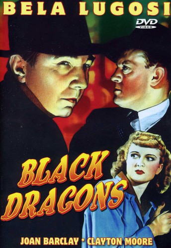 Lugosi/Barclay/Pembroke/Moore/Frazer - Black Dragons