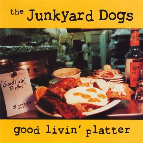 Junkyard Dogs - Good Livin Platter