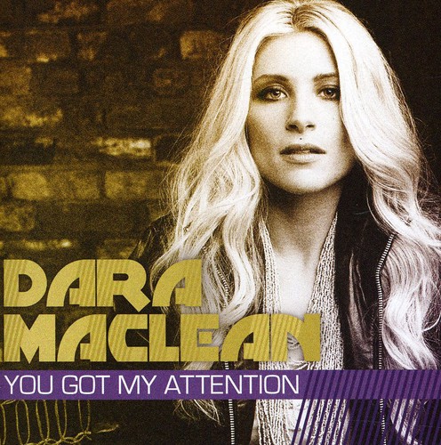 Dara Maclean - You Got My Attention