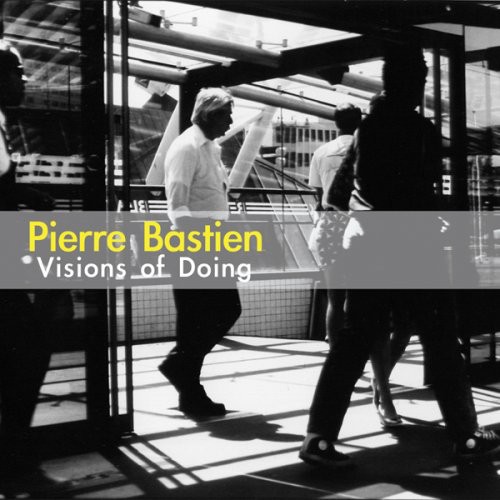 Pierre Bastien - Visions Of Doing [Import]