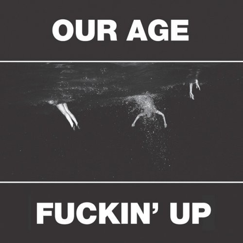 Our Age [Explicit Content]