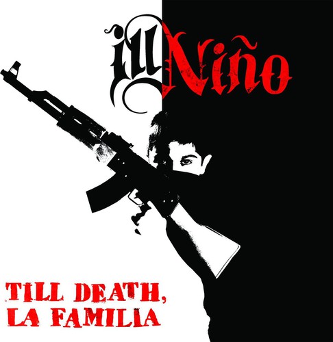 Ill Nino - Till Death la Familia