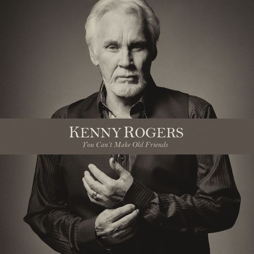 Kenny Rogers - You Can't Make Old Friends
