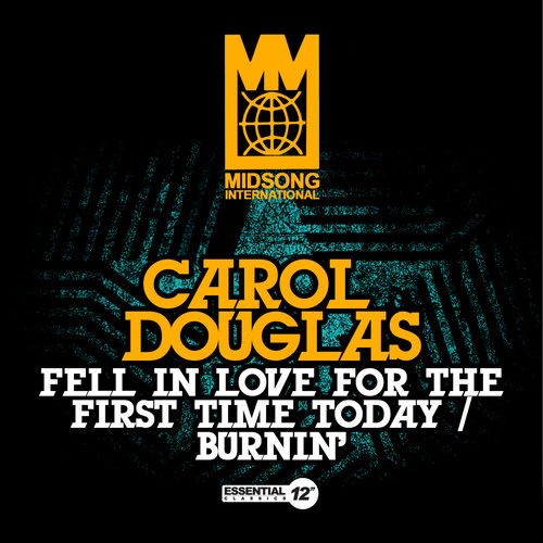 Carol Douglas - Fell In Love For The First Time Today / Burnin'