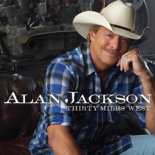 Alan Jackson - Thirty Miles West