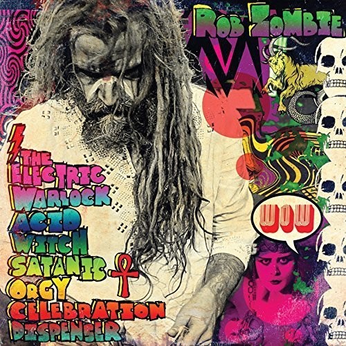 Rob Zombie - The Electric Warlock Acid Witch Satanic Orgy Celebration Dispenser [Clean]