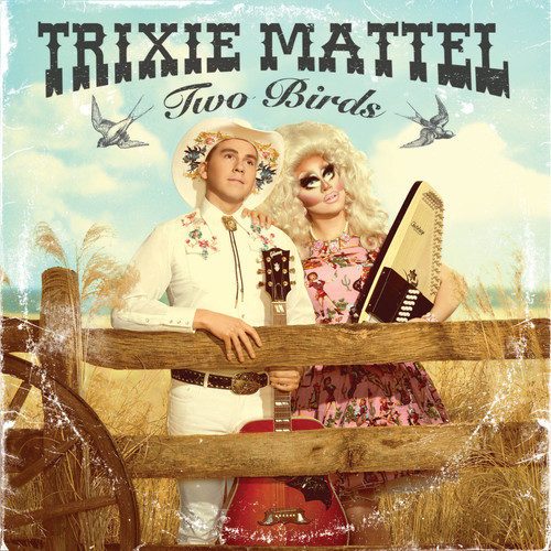 Trixie Mattel - Two Birds, One Stone