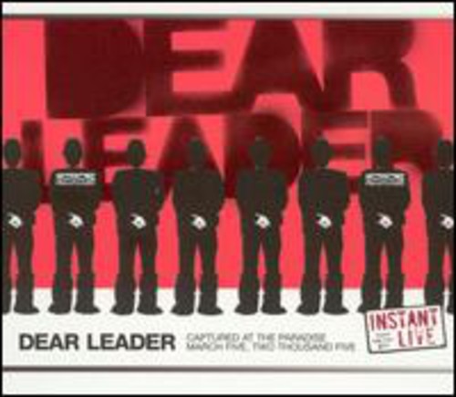 Dear Leader - Instant Live: Paradise Boston Ma 3/05/05