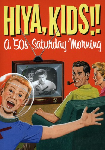 Hiya, Kids!!: A ’50s Saturday Morning