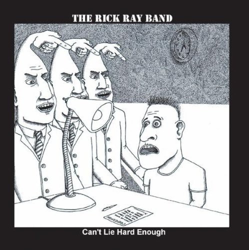 Rick Ray Band - Can't Lie Hard Enough