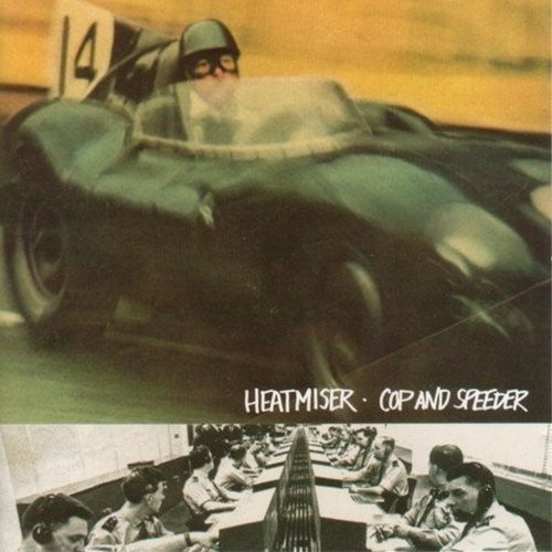 Heatmiser - Cop & Speeder