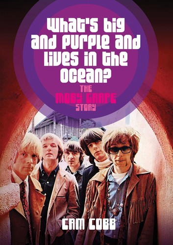 Cam Cobb - What's Big and Purple and Lives in the Ocean?: The Moby Grape Story