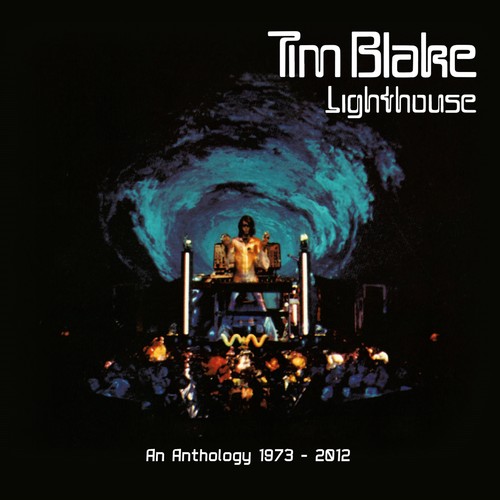 Tim Blake - Lighthouse: An Anthology 1973-2012