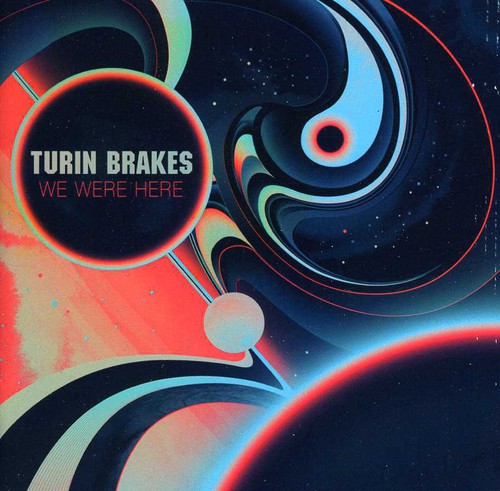 Turin Brakes - We Were Here