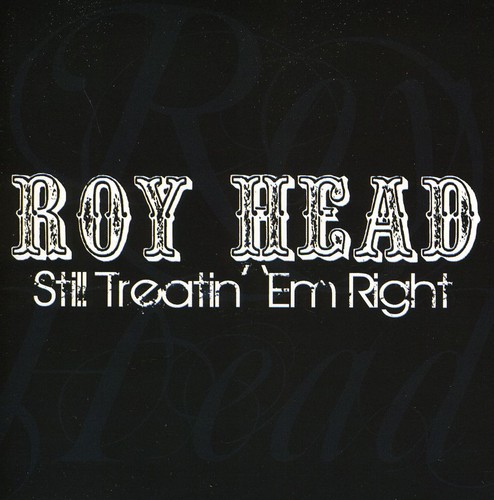 Roy Head - Still Treatin Em Right