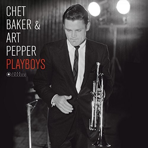Chet Baker, Art Pepper & Phil Urso - Playboys (Photo Cover By Jean-Pierre Leloir) [180 Gram]
