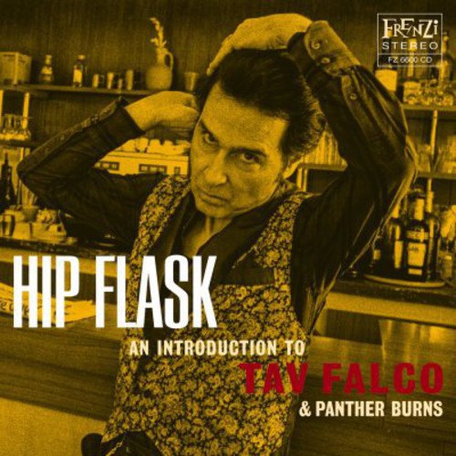 Tav Falco - Hip Flask: Introduction to Tav Falco & Panther Bur