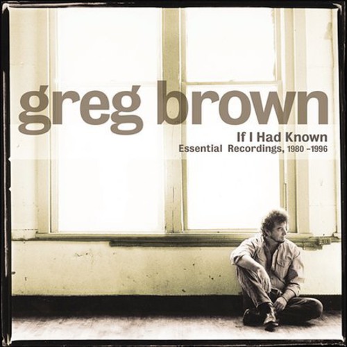 Greg Brown - If I Had Known
