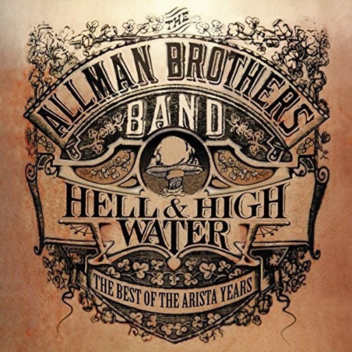 The Allman Brothers Band - Hell & High Water: Best Of The Arista Years