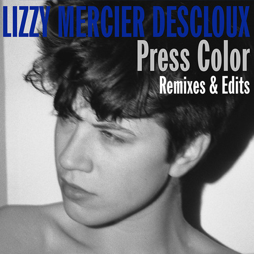 Lizzy Descloux Mercier - Press Color Remixes & Edits