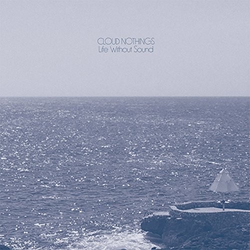 Cloud Nothings - Life Without Sound [Import]