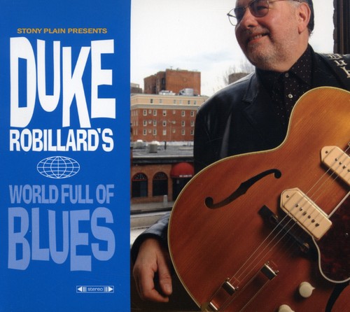 Duke Robillard - World Full of Blues