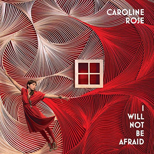 Caroline Rose - I Will Not Be Afraid [Vinyl]