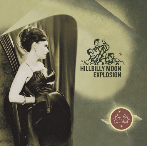 Hillbilly Moon Explosion - Buy Beg Or Steal [Import]