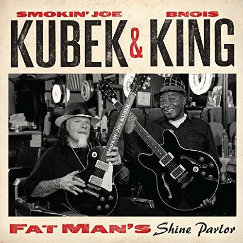 Smokin Joe Kubek & Bnois King - Fat Man's Shine Parlor
