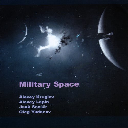 Alexey Kruglov -Alexey Lapin-Jaak Sooaar-Oleg Yudan - Military Space