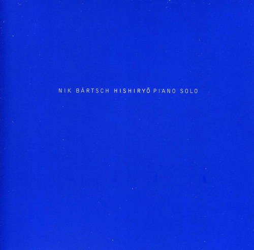 Nik Bartsch - Hishiryo-Piano Solo [Import]
