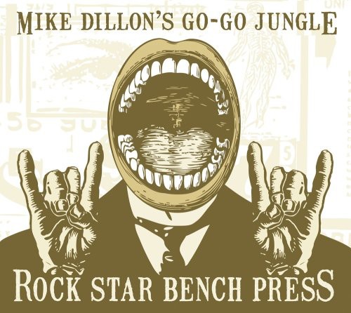 Mike Dillon Go-Go Jungle - Rock Star Bench Press