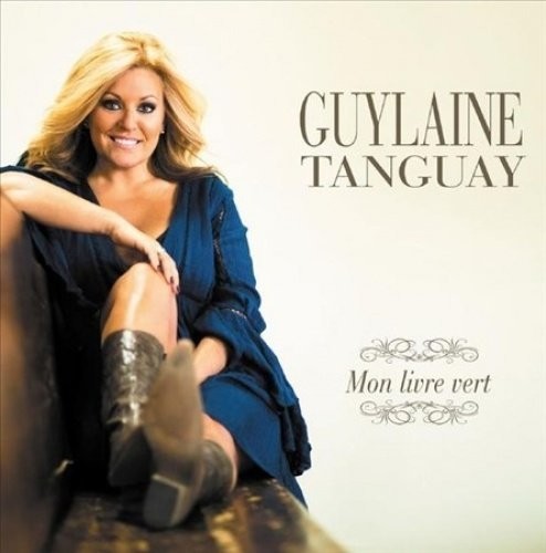 Guylaine Tanguay - Mon Livre Vert