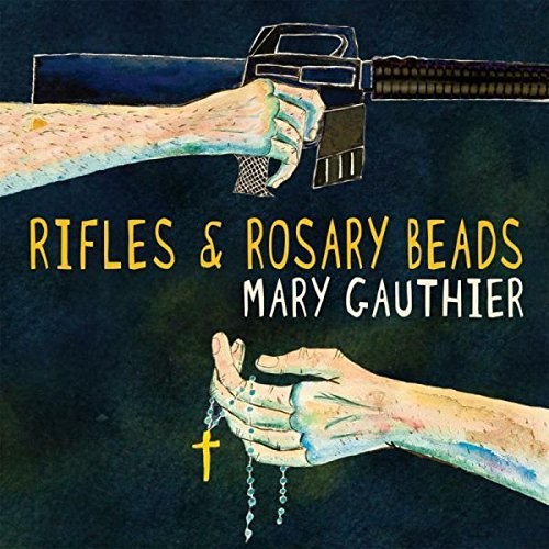 Mary Gauthier - Rifles & Rosary Beads [Import]