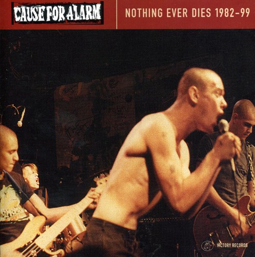 Cause For Alarm - Nothing Ever Dies