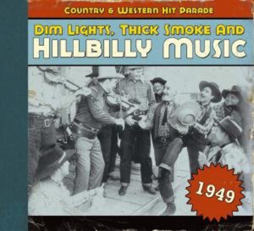 Dim Lights Thick Smoke & Hillbilly Music Country - 1949-Dim Lights Thick Smoke & Hilbilly Music Count [Import]