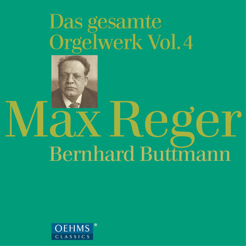 Bernhard Buttmann - Reger: Complete Organ Works 4