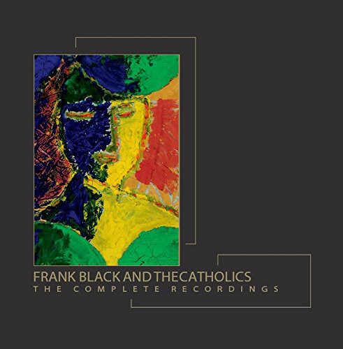Frank Black & The Catholics - The Complete Recordings [Box Set]