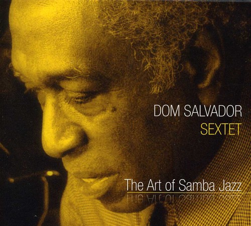 Dom Salvador Sextet - Art of Samba Jazz
