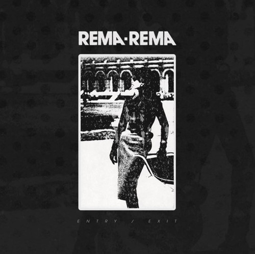 Rema-Rema - Entry / Exit (Uk)