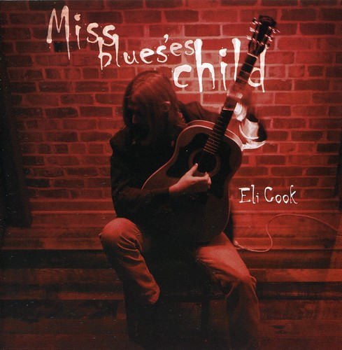 Eli Cook - Miss Blues Child
