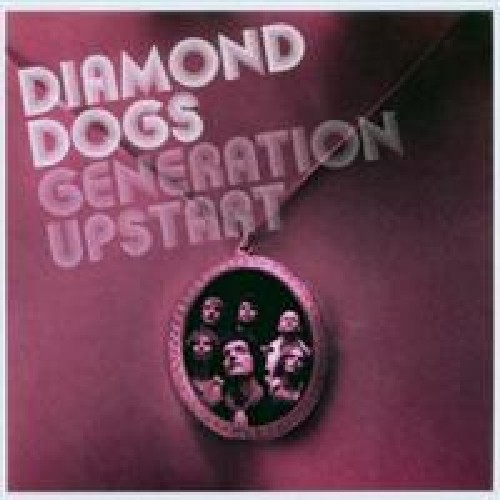 Diamond Dogs - Generation Upstart [Single]