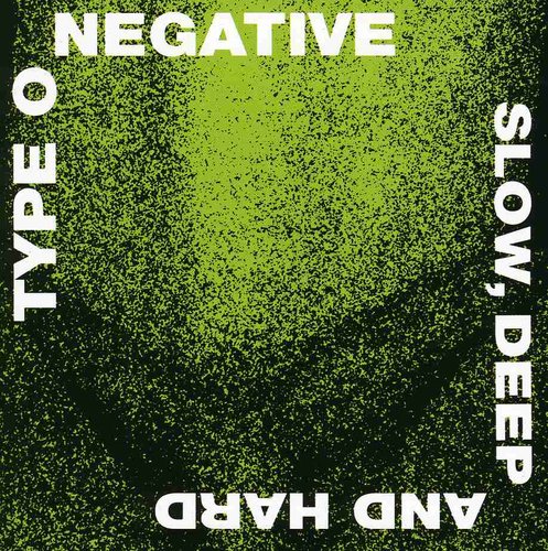 Type O Negative - Slow Deep & Hard