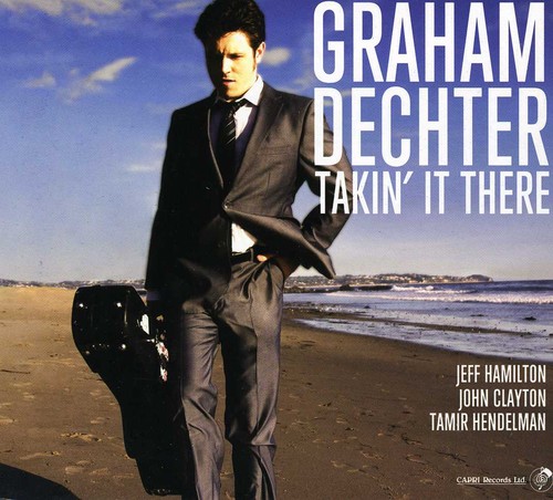 Graham Dechter - Takin' It There