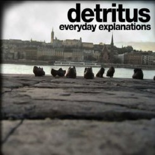 Detritus - Everyday Explanations
