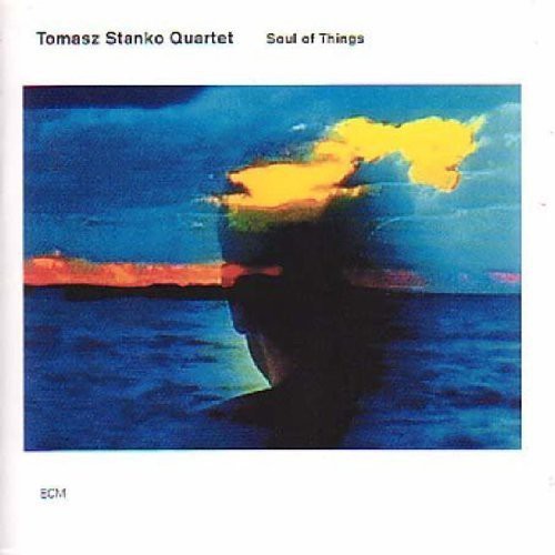 Tomasz Stanko - Soul of Things