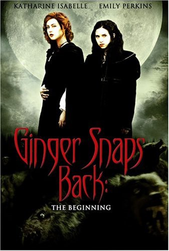 Ginger Snaps [Movie] - Ginger Snaps Back 3: The Beginning
