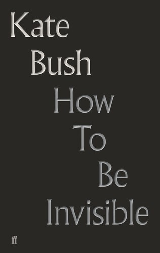 Kate Bush - How to be Invisible: Lyrics